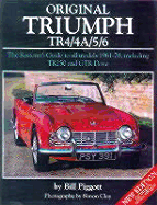 Original Triumph TR4/4a/5/6: The Restorer's Guide to All Models 1961-76, Including TR250 and Gtr Dove