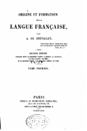Origine Et Formation de La Langue Francaise, Volume I