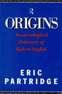 Origins: A Short Etymological Dictionary of Modern English