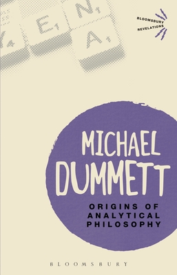 Origins of Analytical Philosophy - Dummett, Michael