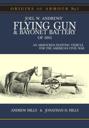 Origins of Armour No. 1: An Armoured Fighting Vehicle for the American Civil War: Joel W. Andrews' Flying Gun and Bayonet Battery of 1861