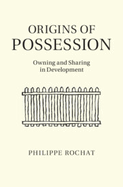 Origins of Possession: Owning and Sharing in Development