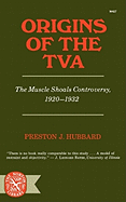 Origins of the TVA; the Muscle Shoals Controversy, 1920-1932
