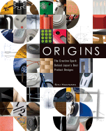 Origins: The Creative Spark Behind Japan's Best Product Designs