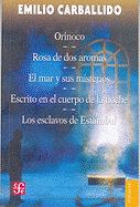 Orinoco; Rosa de DOS Aromas; El Mar y Sus Misterios; Escrito En El Cuerpo de La Noche; Los Esclavos de Estambul