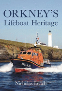 Orkney's Lifeboat Heritage - Leach, Nicholas