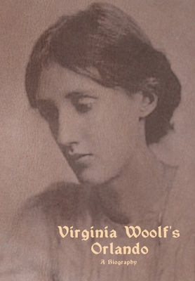 Orlando: A Biography - Woolf, Virginia