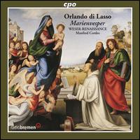 Orlando di Lasso: Marienvesper - Weser-Renaissance; Manfred Cordes (conductor)