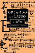 Orlando Di Lasso Studies