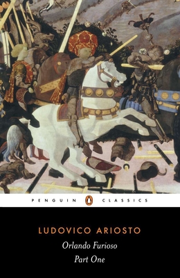 Orlando Furioso: A Romantic Epic: Part 1 - Ariosto, Ludovico, and Reynolds, Barbara (Introduction by)