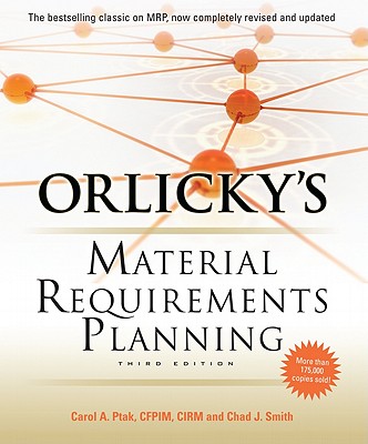 Orlicky's Material Requirements Planning, Third Edition - Ptak, Carol a, and Smith, Chad