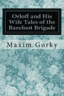 Orloff and His Wife Tales of the Barefoot Brigade