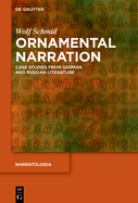 Ornamental Narration: Case Studies from German and Russian Literature