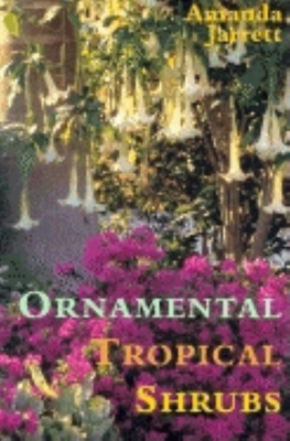 Ornamental Tropical Shrubs - Jarrett, Amanda