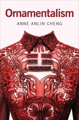 Ornamentalism - Cheng, Anne Anlin