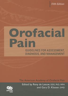 Orofacial Pain: Guidelines for Assessment, Diagnosis, and Management - de Leeuw Reny Ed