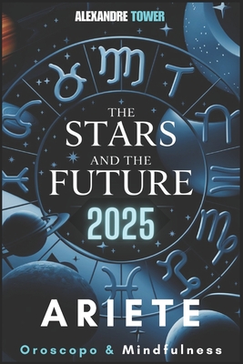 Oroscopo Mindfulness 2025 Ariete: The Stars and the Future - Tower, Alexandre