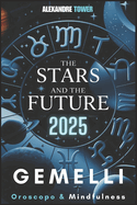 Oroscopo Mindfulness 2025 Gemelli: The Stars and the Future