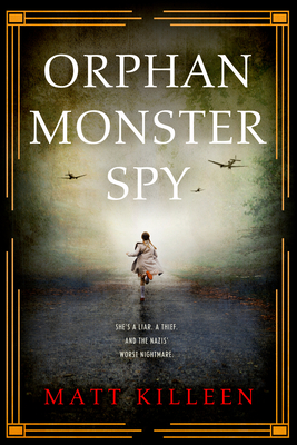 Orphan Monster Spy - Killeen, Matt