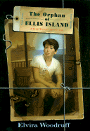 Orphan of Ellis Island: A Time-Travel Adventure - Woodruff, Elvira