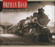 Orphan Road: The Railroad Comes to Seattle, 1853-1911