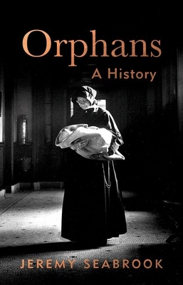 Orphans: A History - Seabrook, Jeremy
