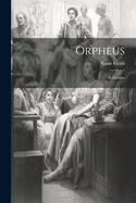 Orpheus: A Masque