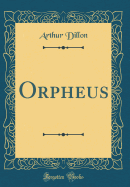 Orpheus (Classic Reprint)