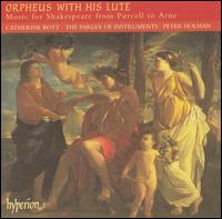 Orpheus with His Lute: Music for Shakespeare from Purcell to Arne - Catherine Bott (soprano); Parley of Instruments; Rachel Brown (flute)