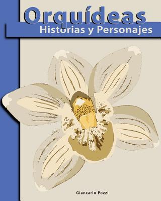 Orquideas: Historias & Personajes - Giancarlo Pozzi