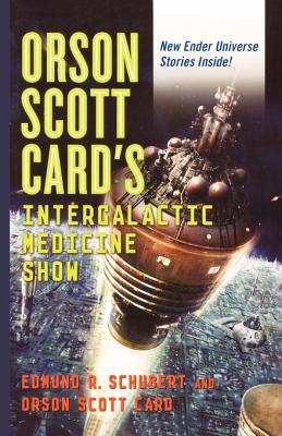 Orson Scott Card's Intergalactic Medicine Show - Schubert, Edmund R