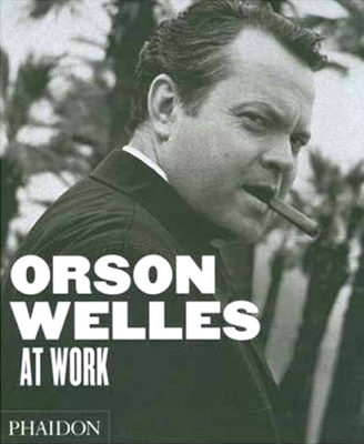 Orson Welles at Work - Cahiers Du Cinema