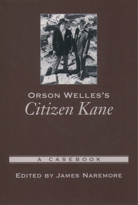 Orson Welles's Citizen Kane: A Casebook - Naremore, James (Editor)