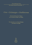 Orte - Ordnungen - Oszillationen: Raumerschaffung Durch Wissen Und Raumliche Struktur Von Wissen