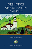 Orthodox Christians in America: A Short History