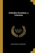 Orthodox Socialism, a Criticism