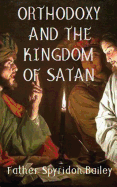 Orthodoxy and the Kingdom of Satan