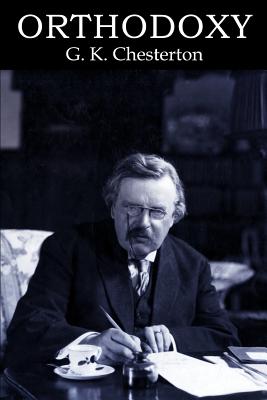 Orthodoxy - Chesterton, G K