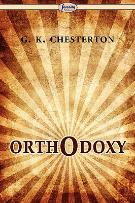 Orthodoxy - Chesterton, G K
