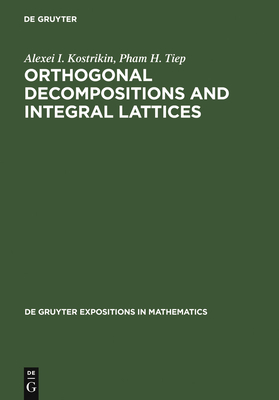 Orthogonal Decompositions and Integral Lattices - Kostrikin, Alexei, and Tiep, Pham Huu