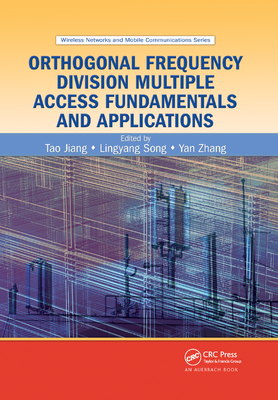 Orthogonal Frequency Division Multiple Access Fundamentals and Applications - Jiang, Tao (Editor), and Song, Lingyang (Editor), and Zhang, Yan (Editor)