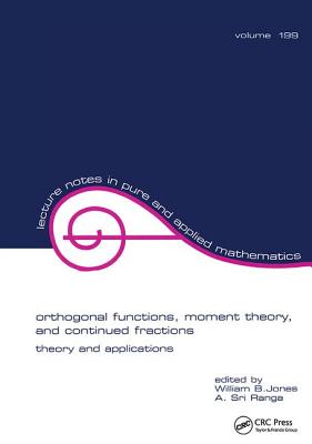 Orthogonal Functions: Moment Theory and Continued Fractions - Jones, William (Editor)