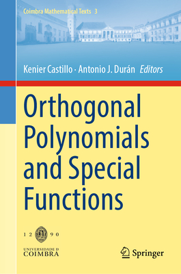 Orthogonal Polynomials and Special Functions - Castillo, Kenier (Editor), and Durn, Antonio J. (Editor)