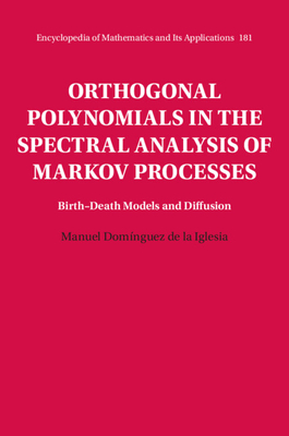 Orthogonal Polynomials in the Spectral Analysis of Markov Processes - de la Iglesia, Manuel Domnguez
