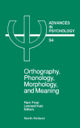 Orthography, Phonology, Morphology and Meaning: Volume 94