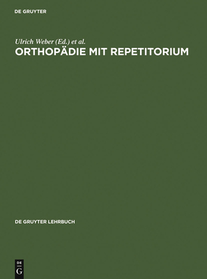 Orthop?die mit Repetitorium - Weber, Ulrich (Editor), and Zilch, Hans (Editor)