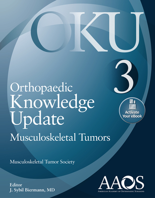 Orthopaedic Knowledge Update: Musculoskeletal Tumors 3: Print + eBook - Biermann, J Sybil (Editor)