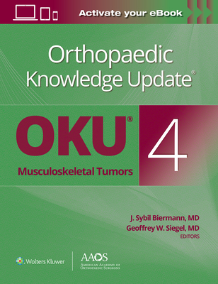Orthopaedic Knowledge Update(r) Musculoskeletal Tumors 4: Print + eBook - Biermann, J Sybil, and Siegel, Geoffrey W