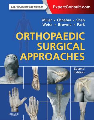 Orthopaedic Surgical Approaches - Chhabra, A Bobby, MD, and Park, Joseph S, and Shen, Francis H, MD