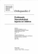 Orthopaedics: Problematic Musculoskeletal Injuries in Children - Houghton, G. (Volume editor), and Thompson, George H. (Volume editor)